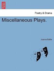 Miscellaneous Plays. - Baillie, Joanna
