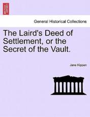 The Laird's Deed of Settlement, or the Secret of the Vault. - Kippen, Jane