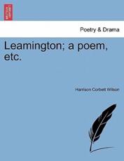 Leamington; a poem, etc. - Wilson, Harrison Corbett