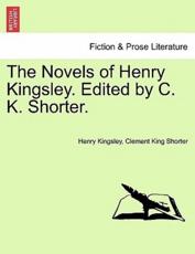 The Novels of Henry Kingsley. Edited by C. K. Shorter. - Kingsley, Henry