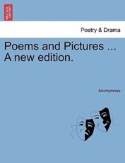 Poems and Pictures ... A new edition. - Anonymous