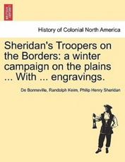 Sheridan's Troopers on the Borders: a winter campaign on the plains ... With ... engravings. - Keim, De Bonneville, Randolph