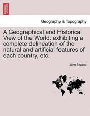 A Geographical and Historical View of the World - John Bigland
