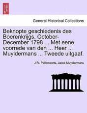 Beknopte geschiedenis des Boerenkrijgs, October-December 1798 ... Met eene voorrede van den ... Heer ... Muyldermans ... Tweede uitgaaf. - Pallemaerts, J Fr.