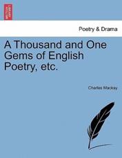 A Thousand and One Gems of English Poetry, Etc. - Charles MacKay