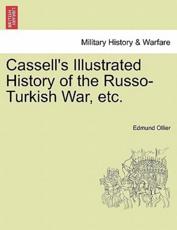 Cassellâ€™s Illustrated History of the Russo-Turkish War, Volume I - Ollier, Edmund