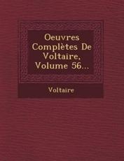Oeuvres Completes De Voltaire, Volume 56... - Voltaire (creator)