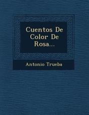 Cuentos De Color De Rosa... - Antonio Trueba (author)