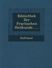 Bibliothek Der Practischen Heilkunde...... - Hufeland (creator)