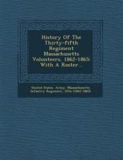 History of the Thirty-Fifth Regiment Massachusetts Volunteers, 1862-1865 - United States Army Massachusetts Infan (creator)