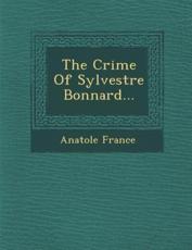The Crime of Sylvestre Bonnard... - France, Anatole