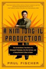 Kim Jong-Il Production - Paul Fischer