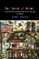 The Tower of Babel - Tommy Anthony