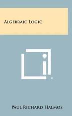 Algebraic Logic - Paul Richard Halmos