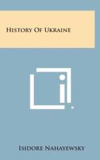 History of Ukraine - Isidore Nahayewsky (author)
