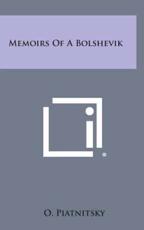 Memoirs of a Bolshevik - O Piatnitsky (author)