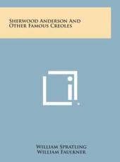 Sherwood Anderson and Other Famous Creoles - William Spratling, William Faulkner