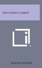 The Lonely Carrot - Mannix Walker
