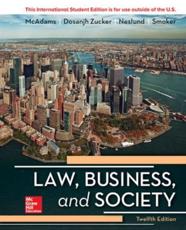 Law, Business and Society - Tony McAdams (author), Kiren Dosanjh Zucker (author), Kristofer Neslund (author), Kari Smoker (author)