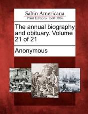 The Annual Biography and Obituary. Volume 21 of 21 - Anonymous