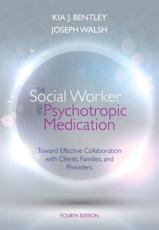 The Social Worker and Psychotropic Medication - Kia J. Bentley, Joseph Walsh