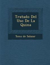 Tratado Del USO De La Quina - Tomas De Salazar (author)