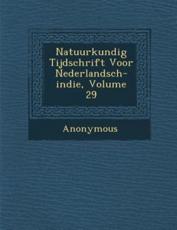 Natuurkundig Tijdschrift Voor Nederlandsch-Indie, Volume 29 - Anonymous (author)