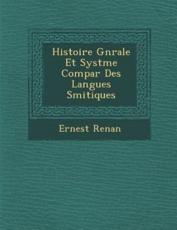 Histoire G N Rale Et Syst Me Compar Des Langues S Mitiques - Ernest Renan