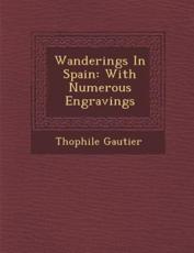 Wanderings in Spain - Theophile Gautier