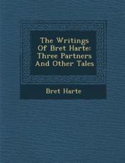 The Writings of Bret Harte - Harte, Bret