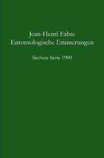 Entomologische Erinnerungen - 6.Serie 1900 - Jean-Henri Fabre