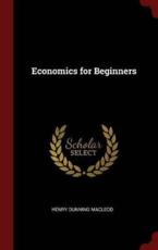 Economics for Beginners - Henry Dunning MacLeod (author)