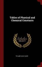 Tables of Physical and Chemical Constants - G W C Kaye, Th Laby