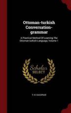 Ottoman-Turkish Conversation-Grammar - V H Hagopian