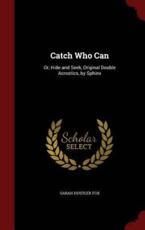 Catch Who Can - Sarah Hustler Fox