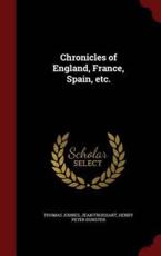 Chronicles of England, France, Spain, Etc. - Thomas Johnes