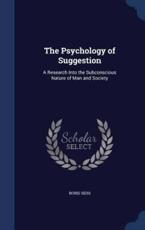 The Psychology of Suggestion - Boris Sidis