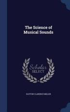 The Science of Musical Sounds - Dayton Clarence Miller