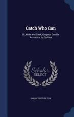 Catch Who Can - Sarah Hustler Fox
