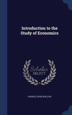 Introduction to the Study of Economics - Charles Jesse Bullock