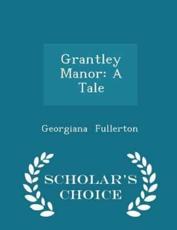 Grantley Manor - Georgiana Fullerton