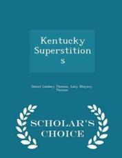 Kentucky Superstitions - Scholar's Choice Edition