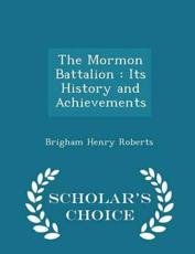 The Mormon Battalion - Brigham Henry Roberts (author)