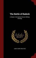 The Battle of Kadesh - Breasted, James Henry
