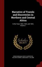 Narrative of Travels and Discoveries in Northern and Central Africa - Dixon Denham