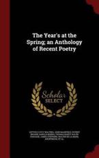 The Year's at the Spring; An Anthology of Recent Poetry - Lettice D'Oyly Walters