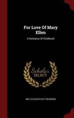 For Love of Mary Ellen - Mrs Eleanor Hoyt Brainerd (creator)