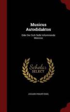 Musicus Autodidaktos - Johann Philipp Eisel