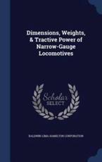 Dimensions, Weights, & Tractive Power of Narrow-Gauge Locomotives - Baldwin-Lima-Hamilton Corporation