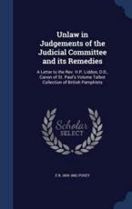 Unlaw in Judgements of the Judicial Committee and Its Remedies - Edward Bouverie Pusey